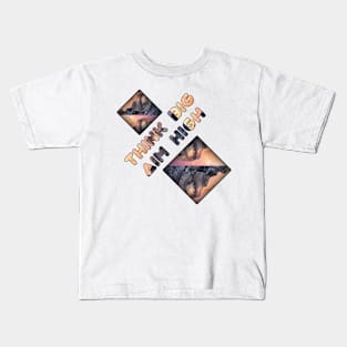 Thing big aim high Kids T-Shirt